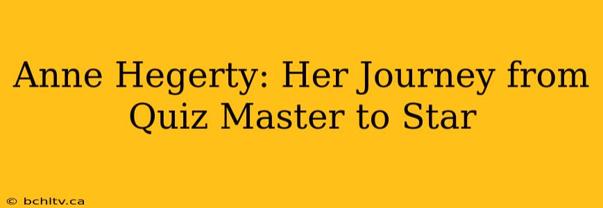 Anne Hegerty: Her Journey from Quiz Master to Star