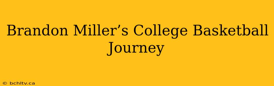 Brandon Miller’s College Basketball Journey