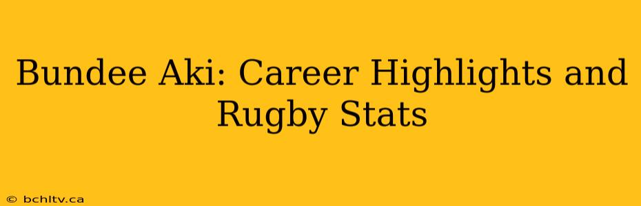 Bundee Aki: Career Highlights and Rugby Stats