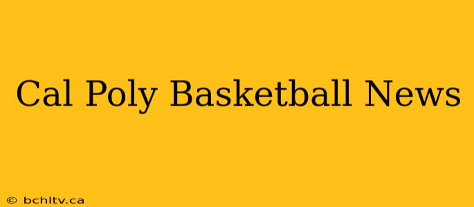 Cal Poly Basketball News