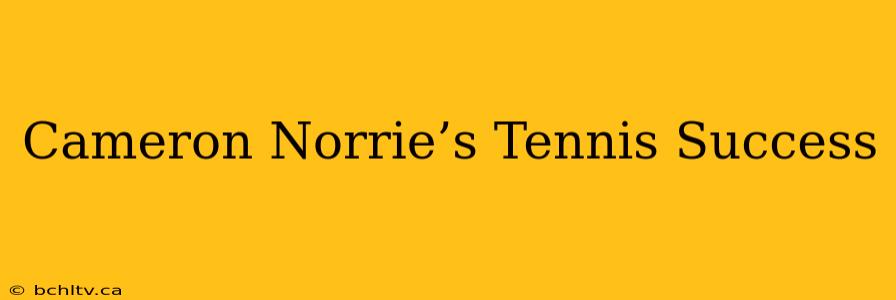 Cameron Norrie’s Tennis Success