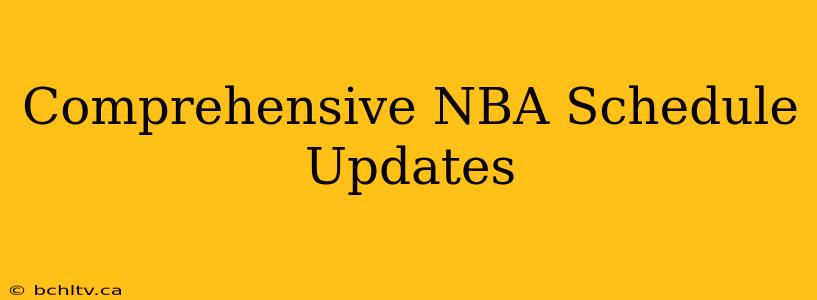 Comprehensive NBA Schedule Updates