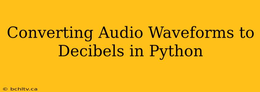 Converting Audio Waveforms to Decibels in Python