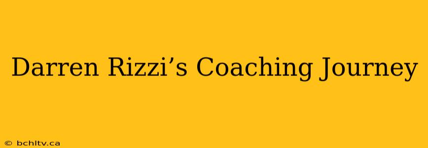 Darren Rizzi’s Coaching Journey