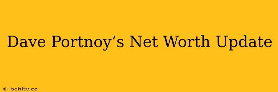 Dave Portnoy’s Net Worth Update