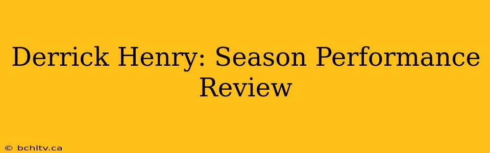 Derrick Henry: Season Performance Review
