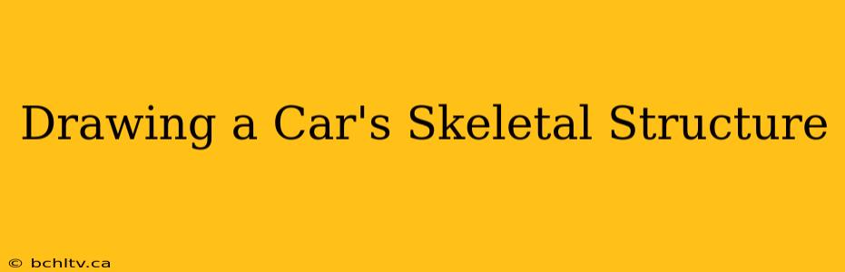 Drawing a Car's Skeletal Structure