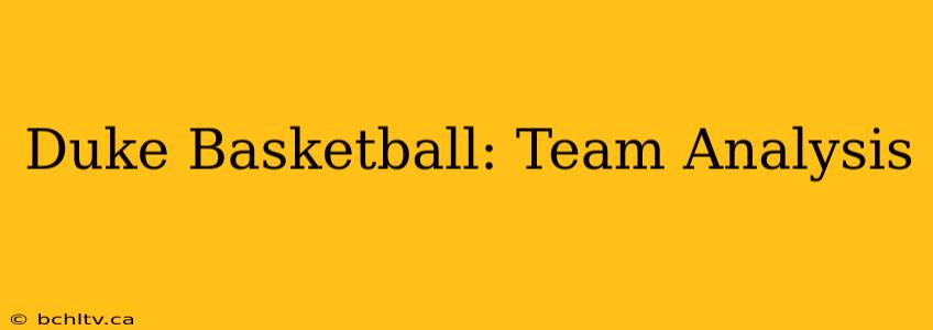 Duke Basketball: Team Analysis