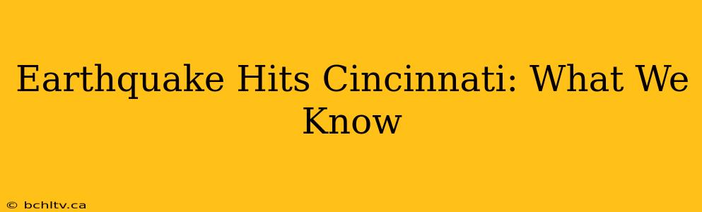 Earthquake Hits Cincinnati: What We Know