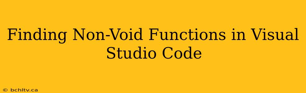 Finding Non-Void Functions in Visual Studio Code