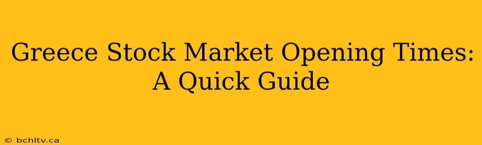 Greece Stock Market Opening Times: A Quick Guide
