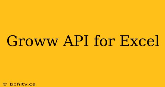 Groww API for Excel