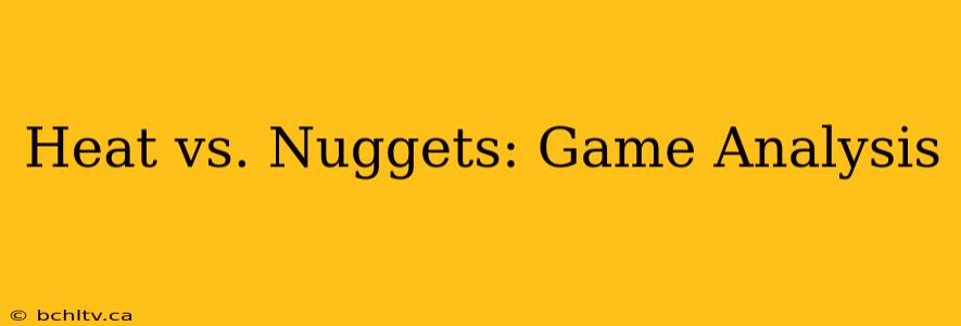 Heat vs. Nuggets: Game Analysis