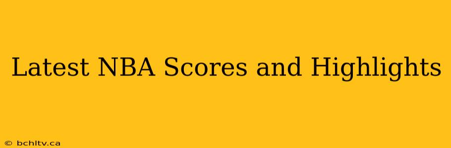 Latest NBA Scores and Highlights