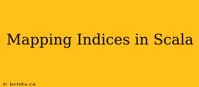 Mapping Indices in Scala