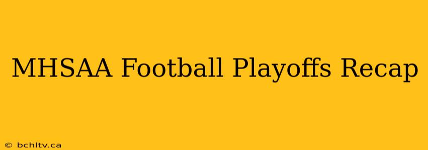 MHSAA Football Playoffs Recap