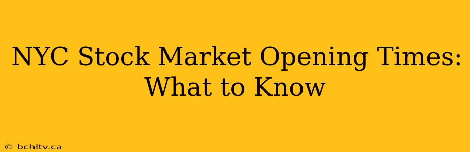 NYC Stock Market Opening Times: What to Know