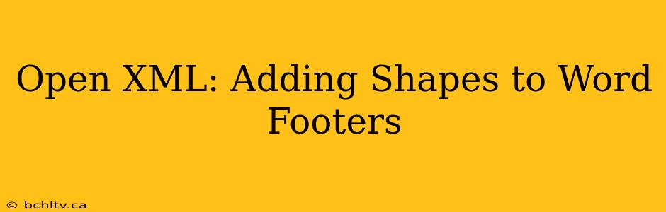 Open XML: Adding Shapes to Word Footers