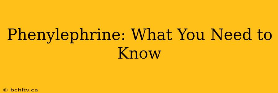Phenylephrine: What You Need to Know