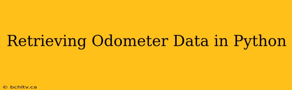 Retrieving Odometer Data in Python