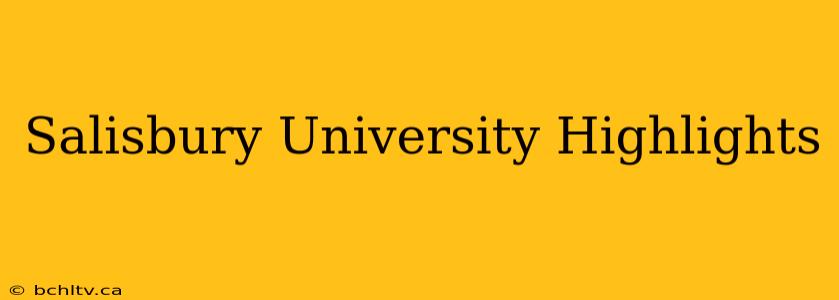 Salisbury University Highlights