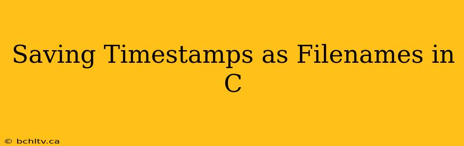 Saving Timestamps as Filenames in C