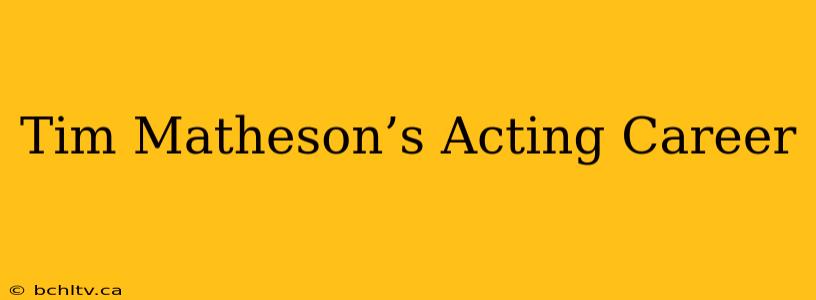 Tim Matheson’s Acting Career