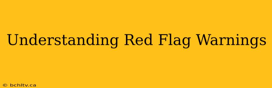 Understanding Red Flag Warnings