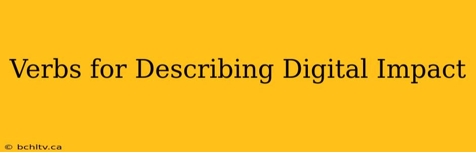 Verbs for Describing Digital Impact