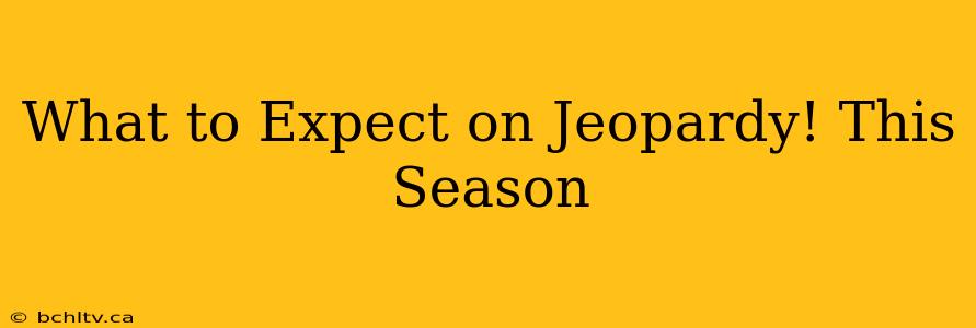 What to Expect on Jeopardy! This Season