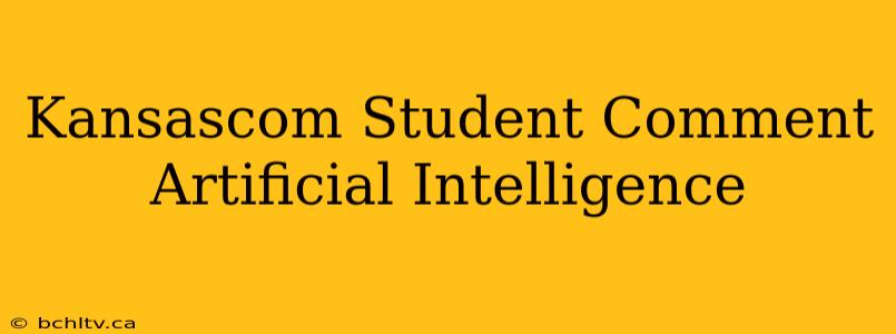 Kansascom Student Comment Artificial Intelligence