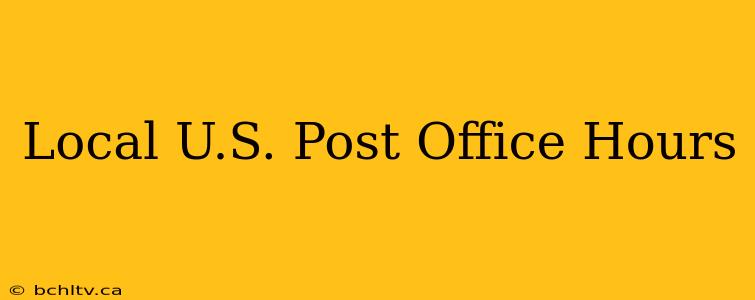 Local U.S. Post Office Hours