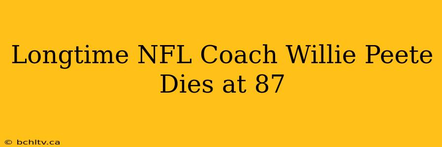 Longtime NFL Coach Willie Peete Dies at 87