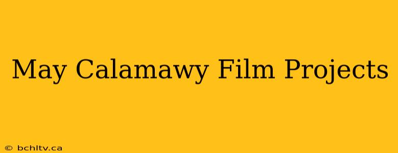 May Calamawy Film Projects