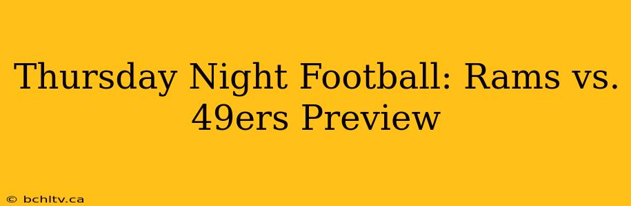 Thursday Night Football: Rams vs. 49ers Preview